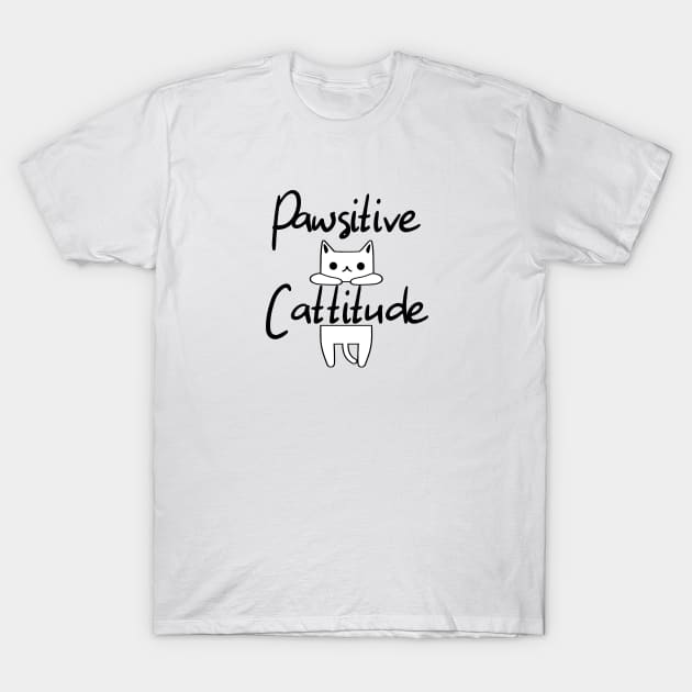 Pawsitive Cattitude T-Shirt by SandraKC